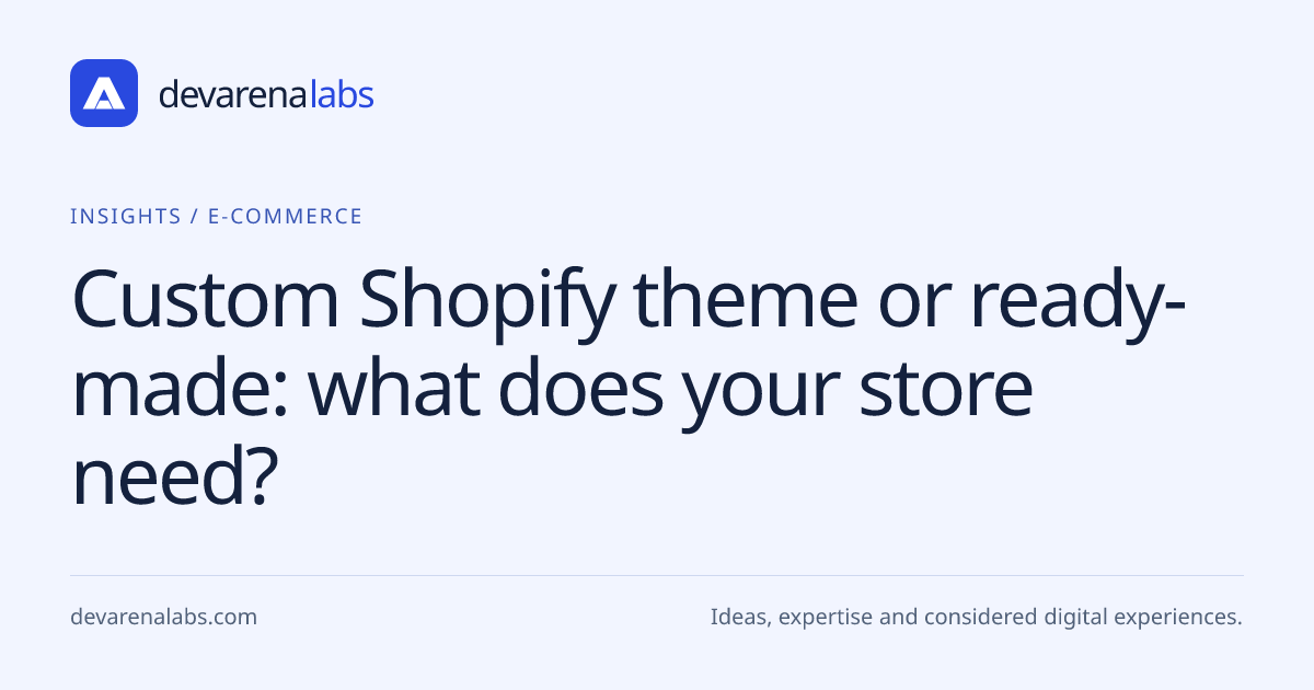 Custom Shopify theme or ready-made: what does your store need?
