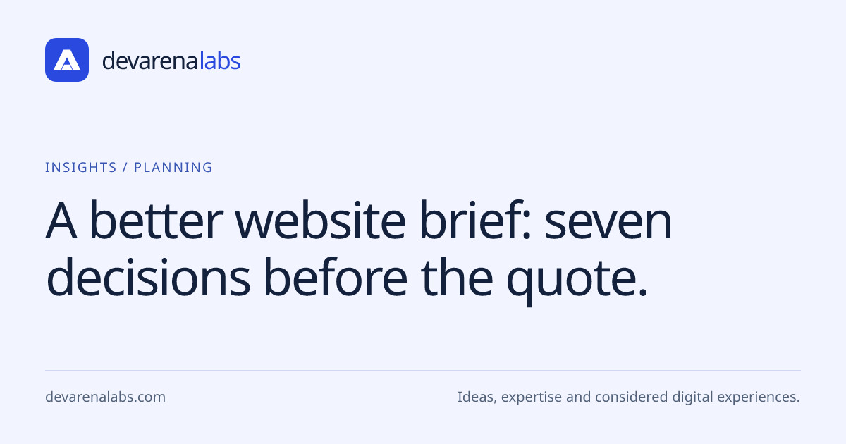 A better website brief: seven decisions before the quote.